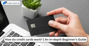 How do credit cards work?