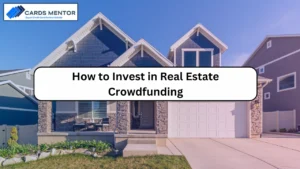 How to Invest in Real Estate Crowdfunding