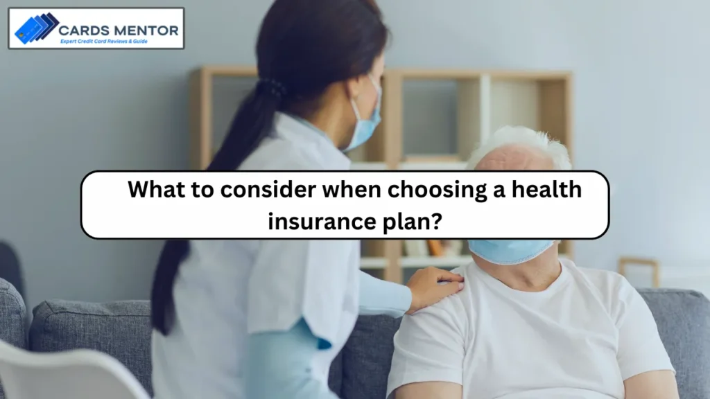 What to consider when choosing a health insurance plan?